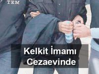 Kelkit İmamı Cezaevinde