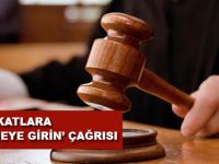 AVUKATLARA ‘İFADEYE GİRİN’ ÇAĞRISI