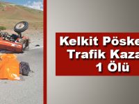 Kelkit Pöske’de Trafik Kazası 1 Ölü