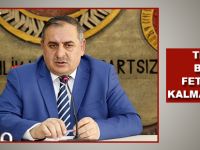 TEK BİR FETÖCÜ KALMAYACAK