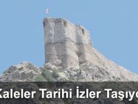 Kaleler Tarihi İzler Taşıyor