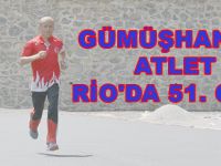 GÜMÜŞHANELİ ATLET RİO'DA 51. OLDU