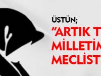 ARTIK TÜM MİLLETİMİZ MECLİSTE