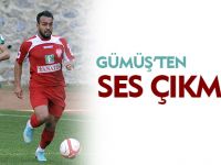 GÜMÜŞ'TEN SES ÇIKMADI