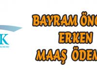 AYLIKLARIN ERKEN ÖDENMESİ
