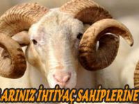 KURBANLARINIZ İHTİYAÇ SAHİPLERİNE ULAŞSIN