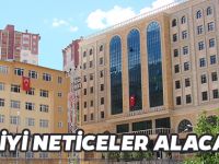“ÇOK İYİ NETİCELER ALACAĞIZ”