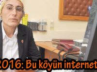 Yıl 2016: Bu köyün interneti yok