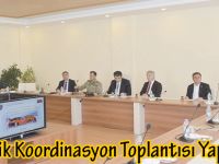 Güvenlik Koordinasyon Toplantısı Yapıldı