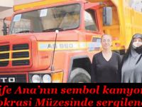 Şerife Ana’nın sembol kamyonu Demokrasi Müzesinde sergilenecek