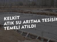 KELKİT ATIK SU ARITMA TESİSİNİN TEMELİ ATILDI