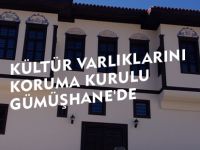 KÜLTÜR VARLIKLARINI KORUMA KURULU GÜMÜŞHANE'DE