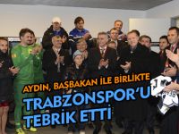 AYDIN, BAŞBAKAN İLE TRABZONSPOR'U TEBRİK ETTİ