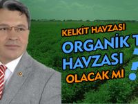 KELKİT ORGANİK TARIM HAVZASI OLACAK MI?
