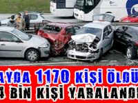5 AYDA 1170 KİŞİ ÖLDÜ, 104 BİN KİŞİ YARALANDI