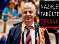 NAZIR, EDEBİYAT FAKÜLTESİ DEKANI OLDU