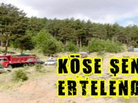 KÖSE ŞENLİĞİ ERTELENDİ
