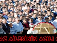 YILMAZ AİLESİNİN ACI GÜNÜ
