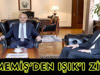 VALİ MEMİŞ, BAŞBAKAN YARDIMCISI IŞIK'I ZİYARET ETTİ
