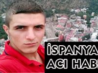 İSPANYA'DAN GÜMÜŞHANE’YE ACI HABER