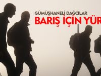 DAĞCILAR BARIŞ İÇİN YÜRÜDÜ