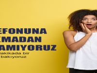CEP TELEFONUNA BAKMADAN YAPAMIYORUZ