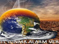 KÜRESEL ISINMA ALARM VERİYOR