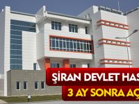 ŞİRAN DEVLET HASTANESİ 3 AY SONRA AÇILACAK