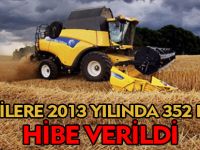 ÇİFTÇİLERE 2013 YILINDA 352 BİN TL. HİBE DESTEĞİ VERİLDİ