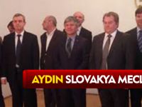 AYDIN SLOVAKYA MECLİSİNDE