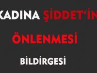 KADINA ŞİDDET'İN ÖNLENMESİ BİLDİRGESİ