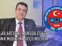 TEÇ-SEN: KAMUDA ESNEK ÇALIŞMAYA GEÇİLMELİDİR