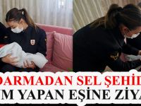 JANDARMADAN SEL ŞEHİDİNİN DOĞUM YAPAN EŞİNE ZİYARET