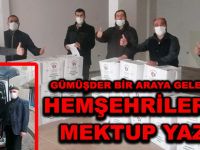 GÜMÜŞDER BİR ARAYA GELEMEDİĞİ HEMŞEHRİLERİNE MEKTUP YAZDI