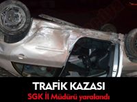 SGK İL MÜDÜRÜ YARALANDI