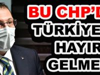 AK PARTİ GENEL BAŞKAN YARDIMCISI YAVUZ: "BU CHP’DEN TÜRKİYE’YE HAYIR GELMEZ"