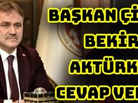 BAŞKAN ÇİMEN, BEKİR AKTÜRK’E CEVAP VERDİ