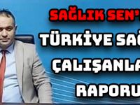 SAĞLIK SEN’DEN TÜRKİYE SAĞLIK ÇALIŞANLARI RAPORU