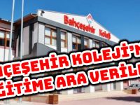 BAHÇEŞEHİR KOLEJİ’NDE EĞİTİME ARA VERİLDİ