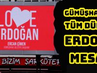 GÜMÜŞHANE’DEN TÜM DÜNYAYA ERDOĞAN MESAJI