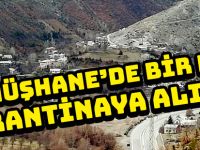 GÜMÜŞHANE’DE BİR KÖY KARANTİNAYA ALINDI