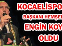 KOCAELİSPOR’UN BAŞKANI HEMŞERİMİZ ENGİN KOYUN OLDU