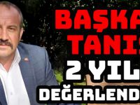 BAŞKAN TANIŞ 2 YILI DEĞERLENDİRDİ