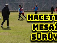 HACETTEPE MESAİSİ SÜRÜYOR