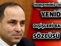 HEMŞEHRİMİZ TANJU BİLGİÇ YENİDEN DIŞİŞLERİ BAKANLIĞI SÖZCÜSÜ OLDU