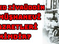 AHMED ZİYAÜDDİN GÜMÜŞHANEVÎ HAZRETLERİ KİMDİR?