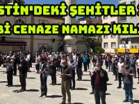 FİLİSTİN'DEKİ ŞEHİTLER İÇİN GIYABİ CENAZE NAMAZI KILINDI
