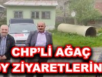 CHP’Lİ AĞAÇ KÖY ZİYARETLERİNDE