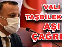 VALİ TAŞBİLEK’TEN AŞI ÇAĞRISI
