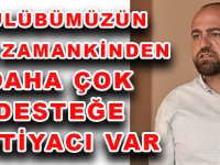 YAKUT: KULÜBÜMÜZÜN HER ZAMANKİNDEN DAHA ÇOK DESTEĞE İHTİYACI VAR